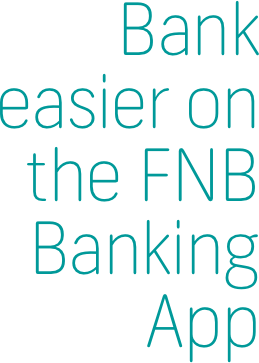 Bank easier on the FNB Banking App