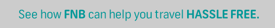 See how FNB can help you travel HASSLE FREE.