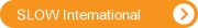 Slow International