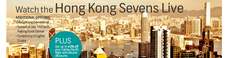 Watch the Hong Kong Sevens Live | ADDITIONAL OPTIONS: Hong Kong Disneyland; Sunset at Sky 100 with Pecking Duck Dinner; Symphony of Lights Cruise Watch the Hong Kong Sevens Live | ADDITIONAL OPTIONS: Hong Kong Disneyland; Sunset at Sky 100 with Pecking Duck Dinner; Symphony of Lights Cruise