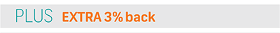 PLUS EXTRA 3% back